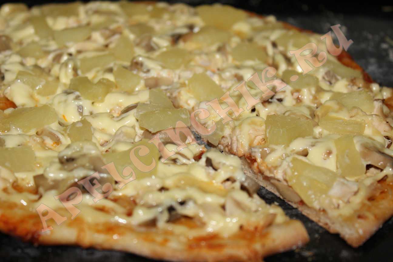 Пицца с ананасами – 7 вкусных и простых рецептов
